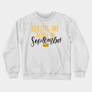 Queens are Born in September Crewneck Sweatshirt